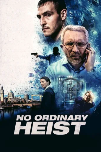 Постер No Ordinary Heist