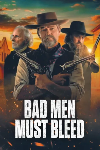 Постер Bad Men Must Bleed