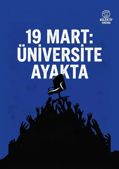 19 MART: ÜNİVERSİTE AYAKTA