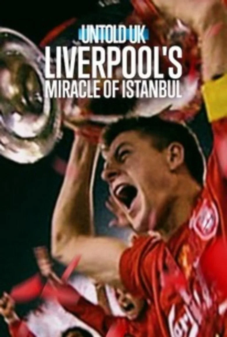 постер Perde Arkası - Birleşik Krallık: Liverpool'un İstanbul Mucizesi