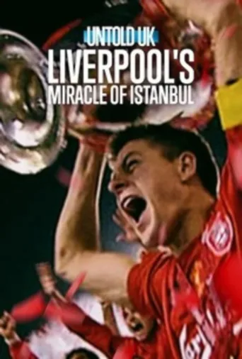 Постер Perde Arkası - Birleşik Krallık: Liverpool'un İstanbul Mucizesi