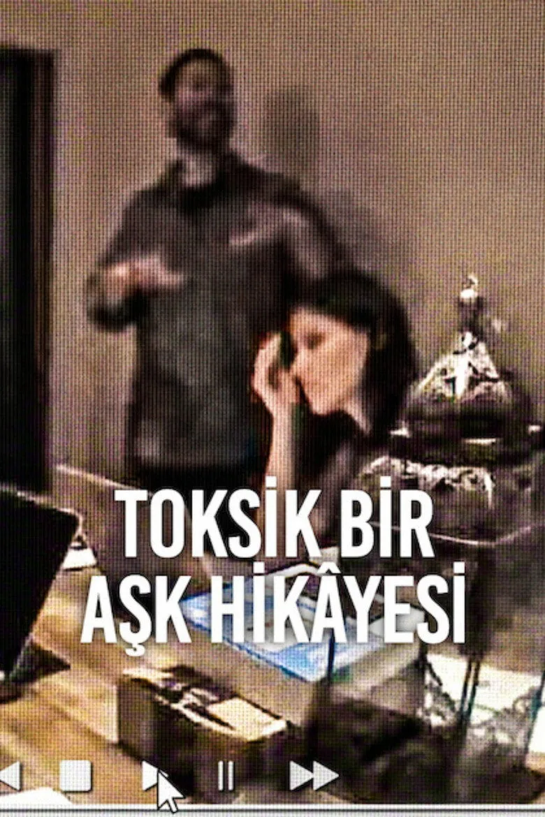 постер Toksik Bir Aşk Hikâyesi