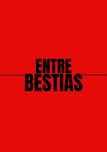 Entre Bestias afişi