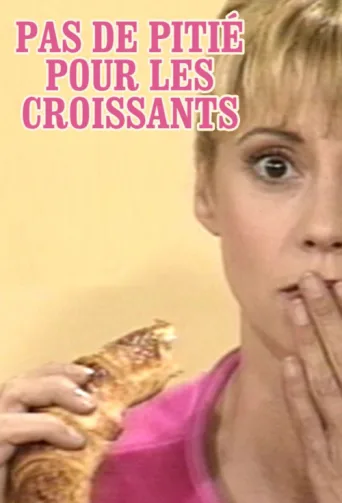 ملصق Pas de pitié pour les croissants