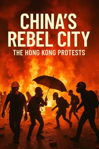 Póster de China's Rebel City: The Hong Kong Protests