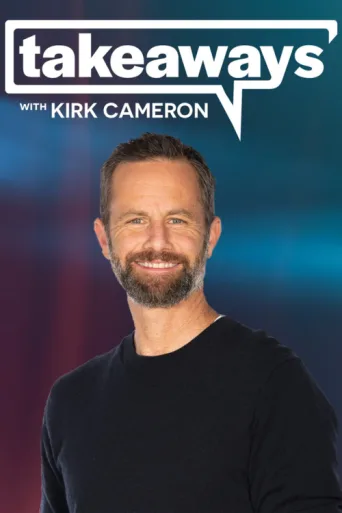 Постер Takeaways with Kirk Cameron