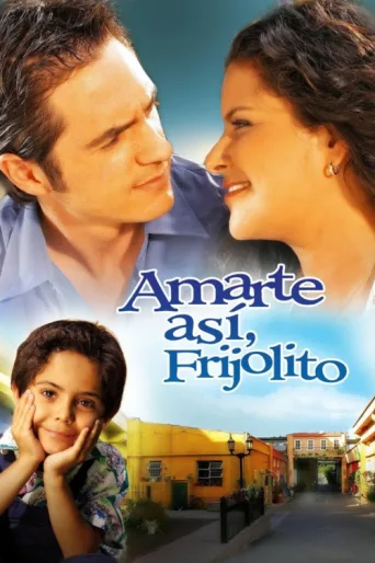 Amarte así, Frijolito afişi