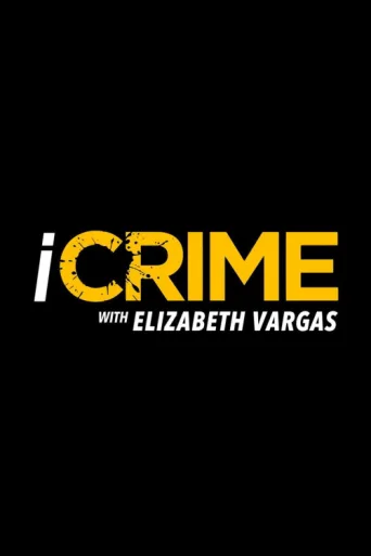 Постер iCrime with Elizabeth Vargas