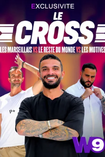 Постер Le Cross : Les Marseillais VS Le Reste du Monde VS Les Motivés