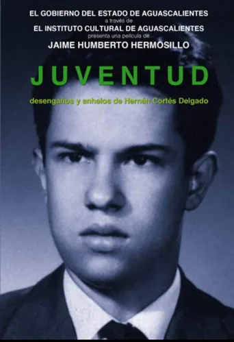 Poster for Juventud, desengaños y anhelos de Hernán Cortés Delgado