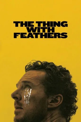 Постер The Thing with Feathers